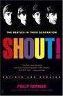 Shout! : The Beatles in Their Generation