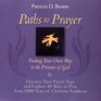 Paths to Prayer  Finding Your Own Way to the Presence of God
