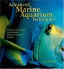 Advanced Marine Aquarium Techniques Guide to Successful Professional Marine Aquarium Systems
