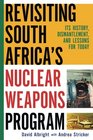 Revisiting South Africa's Nuclear Weapons Program: Its History, Dismantlement, and Lessons for Toda