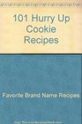 101 Hurry Up Cookie Recipes