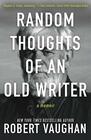 Random Thoughts of an Old Writer A Memoir