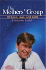 The Mothers' Group Of Love Loss and AIDS