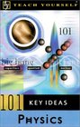 Teach Yourself 101 Key Ideas Physics