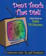 Don't Touch That Dial A Quiz Deck on 1960s TV Sitcoms Knowledge Cards Deck