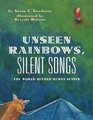 Unseen Rainbows Silent Songs The World Of Animal Senses