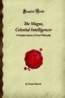The Magus Celestial Intelligencer A Complete System of Occult Philosophy