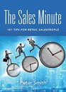 The Sales Minute 101 Tips for Retail Salespeople