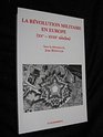 La revolution militaire en Europe   actes du colloque organise le 4 avril 1997 a SaintCyr Coetquidan par le Centre de recherches