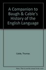 A Companion to Baugh  Cable's History of the English Language