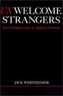 Unwelcome Strangers East European Jews in Imperial Germany