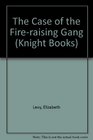 The Case of the Fireraising Gang