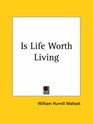 Is Life Worth Living