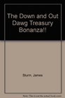 The Down and Out Dawg Treasury Bonanza