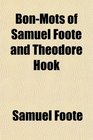 BonMots of Samuel Foote and Theodore Hook