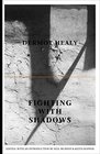 Fighting with Shadows