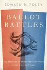 Ballot Battles The History of Disputed Elections in the United States
