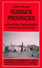 Russia's Provinces Authoritarian Transformation Versus Local Autonomy