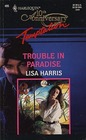 Trouble In Paradise (Harlequin Temptation, No 495)