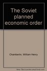 The Soviet planned economic order