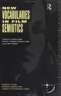 New Vocabularies in Film Semiotics Structuralism Poststructuralism and Beyond