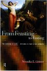 From Feasting to Fasting the Evolution of a Sin Attitudes to Food in Late Antiquity