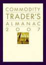 The Commodity Trader's Almanac 2007