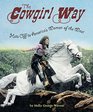 The Cowgirl Way Hats Off to America's Women of the West