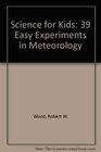 39 Easy Meteorology Experiments