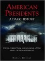 Dark History American Presidents
