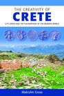 The Creativity of Crete City States and the Foundations of the Modern World
