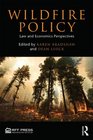 Wildfire Policy Law and Economics Perspectives