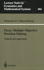 Fuzzy Multiple Objective Decision Making Methods and Applications