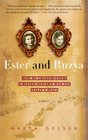 Ester and Ruzya  How My Grandmothers Survived Hitler's War and Stalin's Peace
