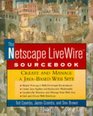 The Netscape Livewire Sourcebook Create and Manage a JavaBased Web Site