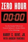 Zero Hour Turn the Greatest Political and Financial Upheaval in Modern History to Your Advantage