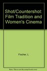 Shot/Countershot Film Tradition and Women's Cinema