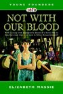 1870 Not With Our Blood A Novel of the Irish in America