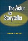 The Actor as Storyteller An Introduction to Acting