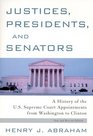 Justices Presidents and Senators Revised  A History of the US Supreme Court Appointments from Washington to Clinton