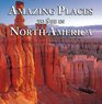 Amazing Places to See in North America