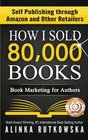 How I Sold 80000 Books Book Marketing for Authors