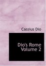 Dio's Rome  Volume 2