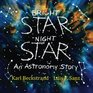 Bright Star Night Star An Astronomy Story