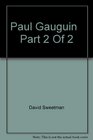 Paul Gauguin   Part 2 Of 2