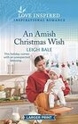 An Amish Christmas Wish (Secret Amish Babies, Bk 3) (Love Inspired, No 1466) (Larger Print)