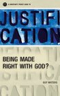 Justification A Christian's Pocket Guide to being made right with God