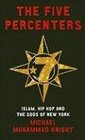 The Five Percenters Islam HipHop and the Gods of New York