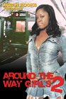 Around The Way Girls 2: Who Got Game? / The Life of Juicy Brown / Diamond N Da Rough