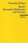 Deutsche Dichter V Romantik Biedermeier und Vormrz